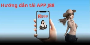 hướng dẫn tải app j88